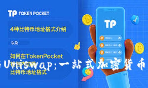: tpWallet与Uniswap：一站式加密货币交易解决方案